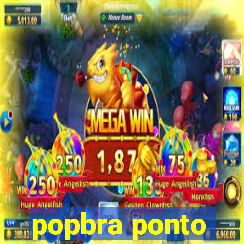 popbra ponto