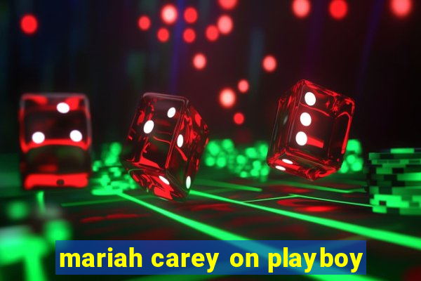 mariah carey on playboy