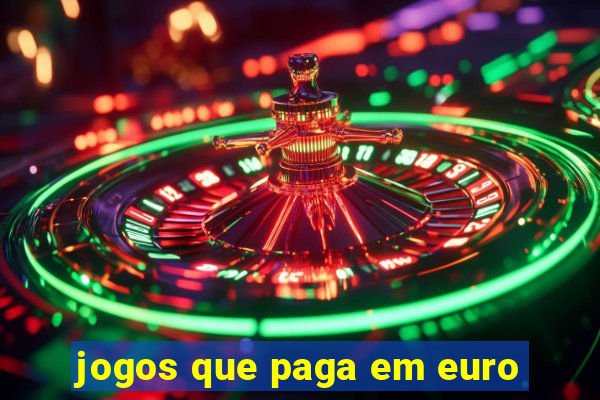jogos que paga em euro