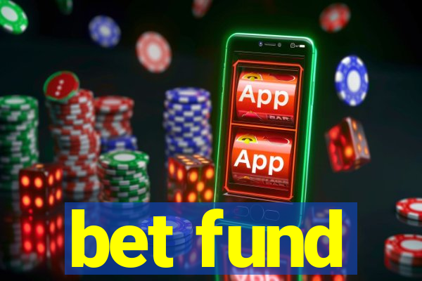 bet fund