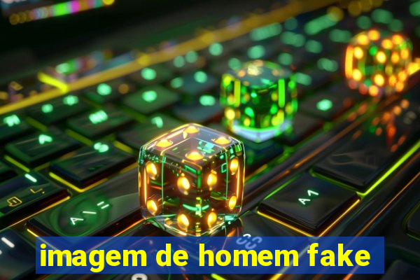 imagem de homem fake
