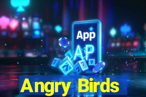 Angry Birds