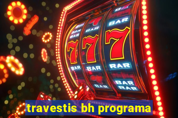 travestis bh programa