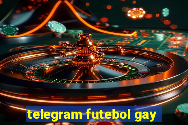 telegram futebol gay