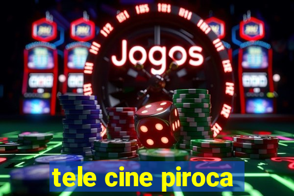 tele cine piroca