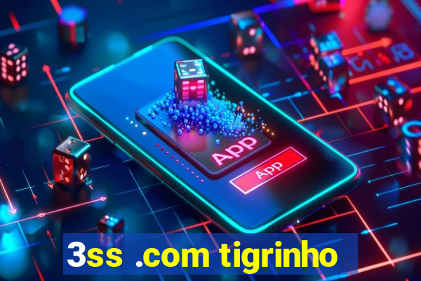 3ss .com tigrinho