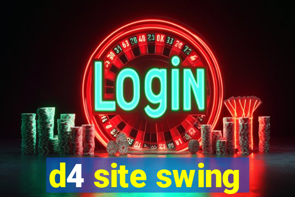 d4 site swing