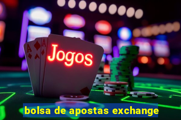 bolsa de apostas exchange