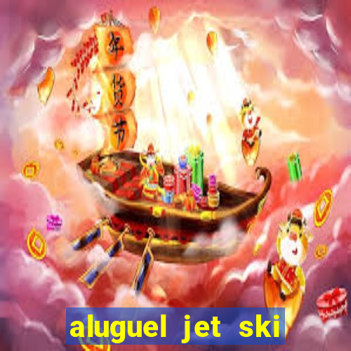 aluguel jet ski porto seguro
