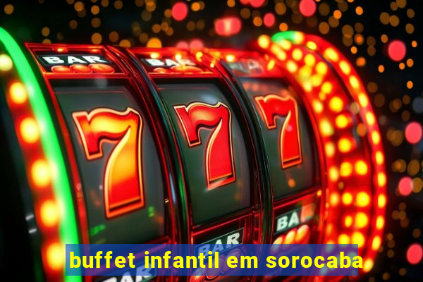 buffet infantil em sorocaba