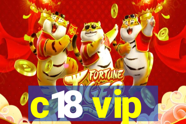c18 vip