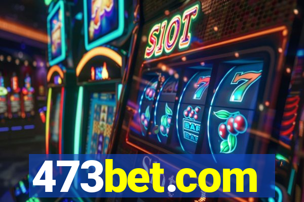 473bet.com