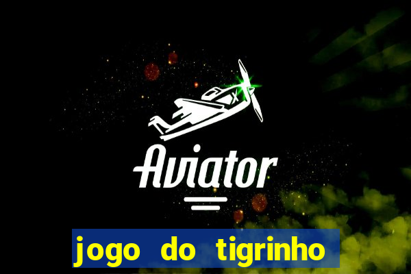 jogo do tigrinho legalizado no brasil