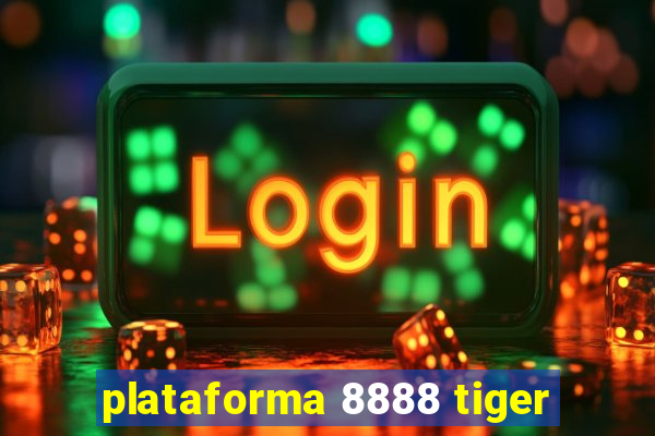 plataforma 8888 tiger