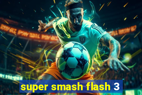 super smash flash 3