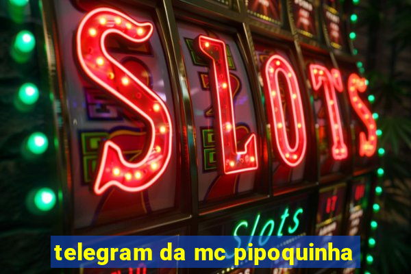telegram da mc pipoquinha