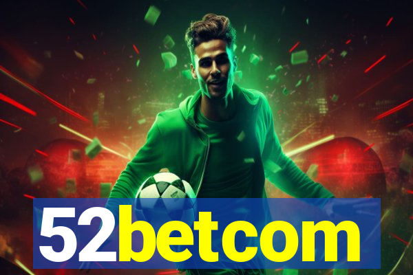 52betcom