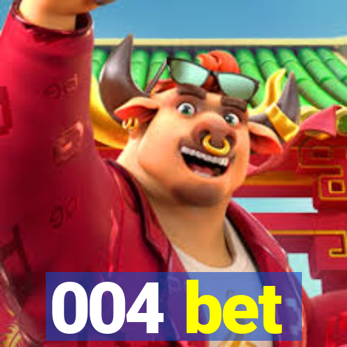 004 bet