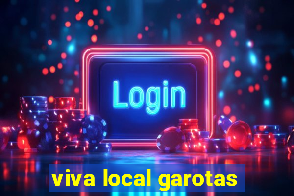 viva local garotas