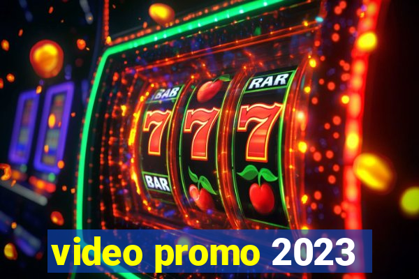 video promo 2023