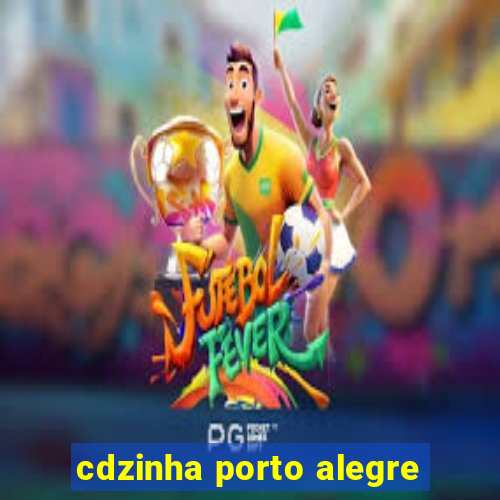 cdzinha porto alegre