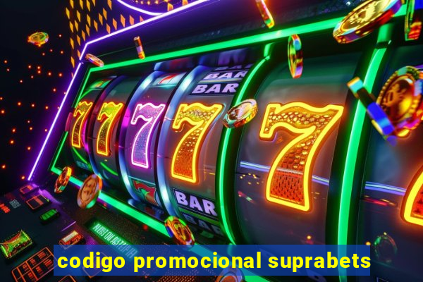 codigo promocional suprabets