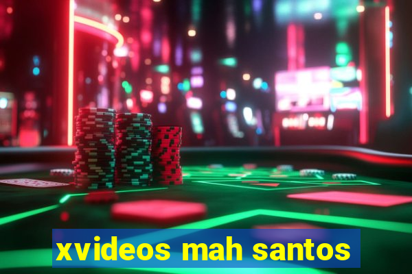 xvideos mah santos