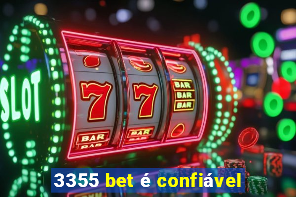 3355 bet é confiável