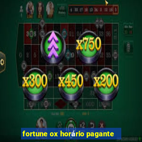 fortune ox horário pagante