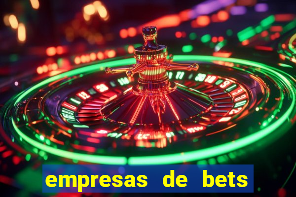 empresas de bets no brasil