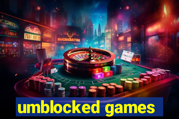 umblocked games