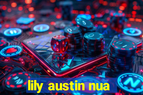 lily austin nua