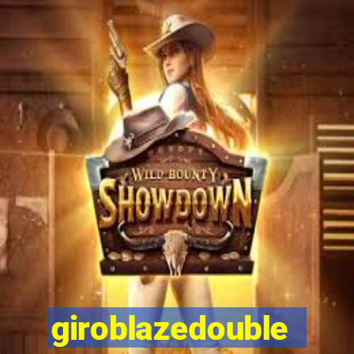 giroblazedouble