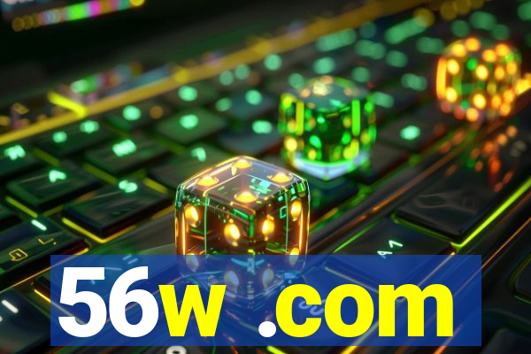 56w .com