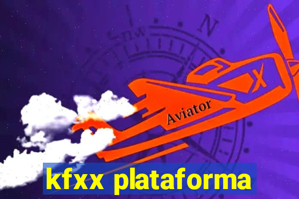 kfxx plataforma