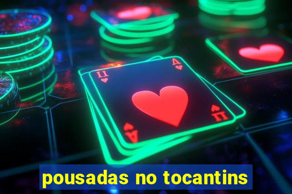 pousadas no tocantins