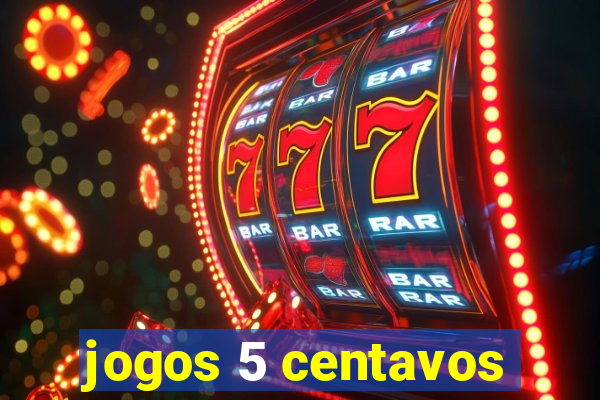 jogos 5 centavos
