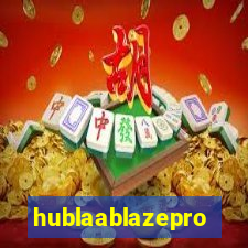 hublaablazepro