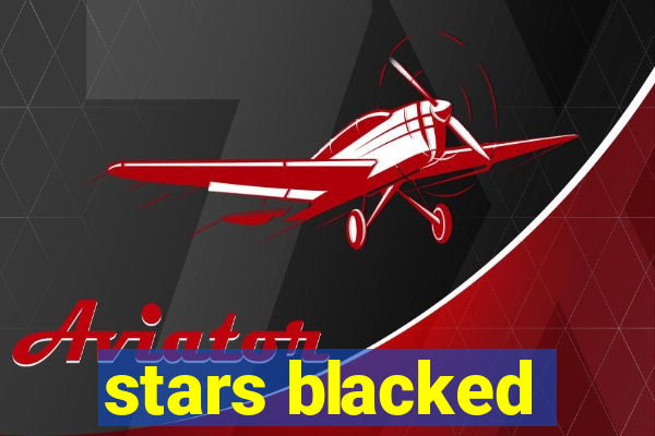 stars blacked