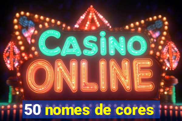 50 nomes de cores