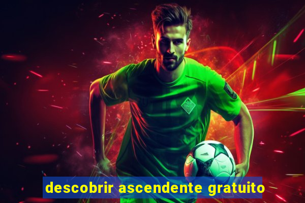descobrir ascendente gratuito