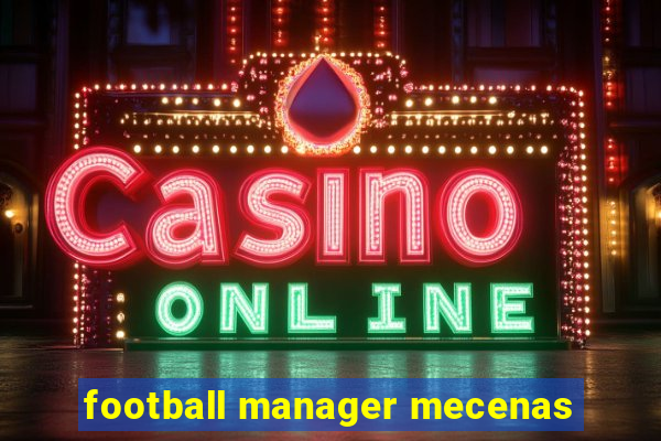 football manager mecenas