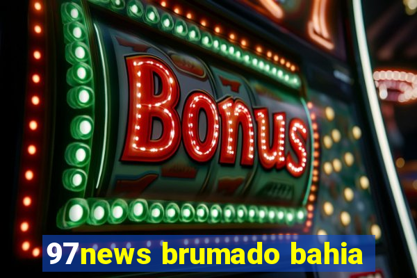 97news brumado bahia