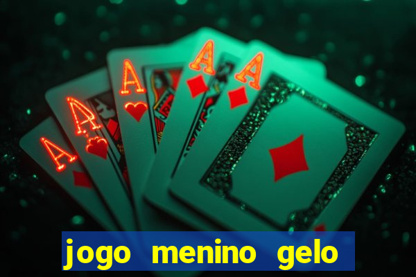 jogo menino gelo menina lava