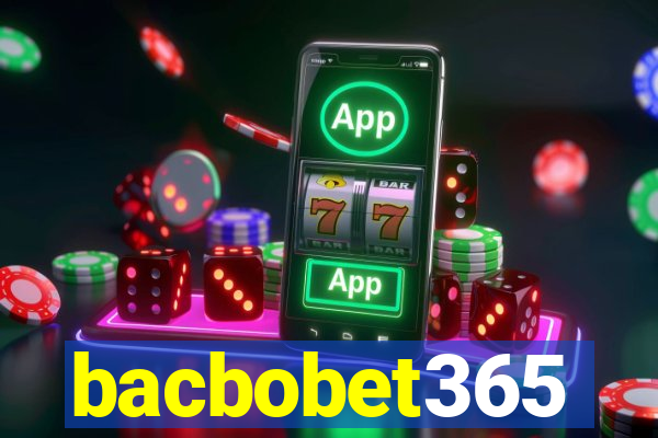 bacbobet365