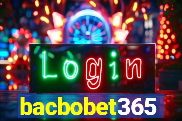 bacbobet365