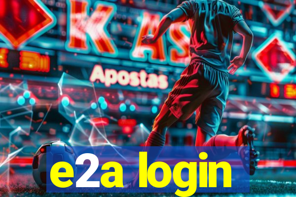 e2a login