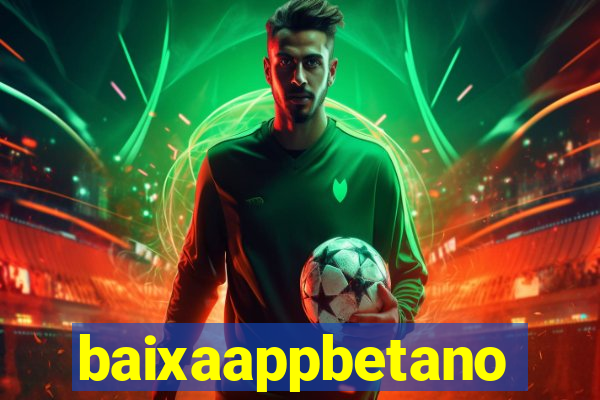 baixaappbetano