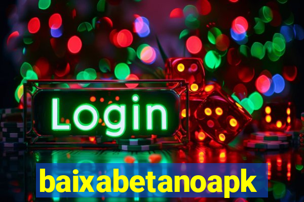 baixabetanoapk