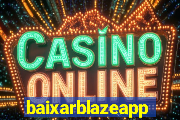baixarblazeapp